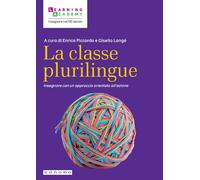 La classe plurilingue. Insegnare con un approccio orientato all'azione - P...