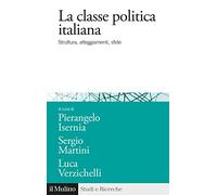 La classe politica italiana. Struttura, atteggiamenti, sfide