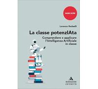 La classe potenzIAta. Comprendere a applicare l’Intelligenza Artificiale in classe