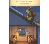 La classica storia della Befana: Dalla sua casa alla notte dell'Epifania