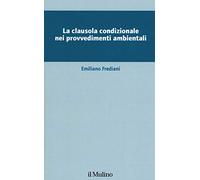 La clausola condizionale nei provvedimenti ambientali