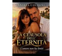 La Clausola dell'Eternita': L' Amore non ha limiti