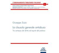 La clausola generale antiabuso. Tra certezza del diritto ed equità del prelievo-