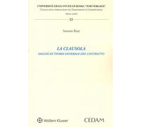 La Clausola - Saggi di teoria generale del contratto