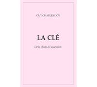 LA CLÉ: De la chute à l’ascension