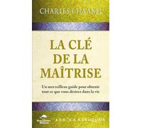 La e la maîtrise - Un merveilleux guide pour obtenir tout ce que vous désirez dans la vie