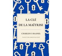 La e la Maîtrise: Une nouvelle traduction de « The Master Key System »