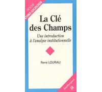 La clé des champs: Une introduction à l'analyse institutionnelle