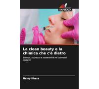 La clean beauty e la chimica che c'è dietro: Scienza, sicurezza e sostenibilità nei cosmetici moderni