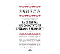 La clemenza-Apocolocyntosys-Epigrammi-Frammenti. Testo latino a fronte [Paperbac