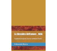 La Clessidra dell'amore , 1656: l'epidemia di peste che ha cambiato l'italia