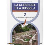 La clessidra e la bussola. Corso di storia e geografia. Per il 1° biennio delle Scuole superiori. Con e-book. Con espansione online (Vol. 2)