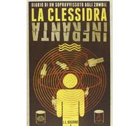 La clessidra infranta. Diario di un sopravvissuto agli zombie. Vol. 3