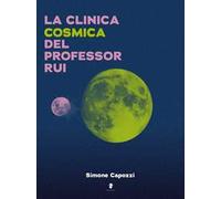 La clinica cosmica del professor Rui