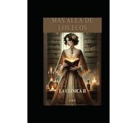 La clínica de los milagros II: Mas allá de los ecos