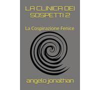 LA CLINICA DEI SOSPETTI 2: La Cospirazione Fenice