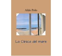 La clinica del mare di Aldo Polo, 2022, Youcanprint