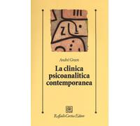 La clinica psicoanlitica contemporanea - Green André