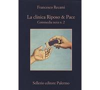 La clinica Riposo & Pace. Commedia nera n. 2