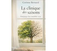 LA CLINIQUE DES SAISONS: Témoignage d'une immobilité vécue