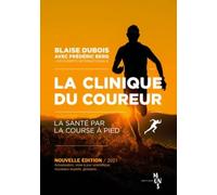 La Clinique Du Coureur : Nouvelle édition: La santé par la course à pied