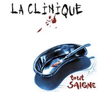 La Clinique - Tout Saigne