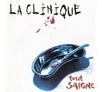 La Clinique - Tout Saigne