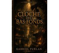 La cloche des Bas-Fonds: Chronique d'Ur'Ash 1