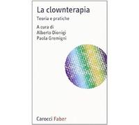 La clownterapia. Teoria e pratiche