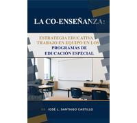 LA CO-ENSEÑANZA: Estrategia educativa y trabajo en equipo en los Programas de Educación Especial