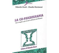 La co-psicoterapia. Due è meglio e più di uno in efficacia ed efficienza