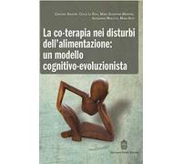 La co-terapia nei disturbi dell'alimentazione. Un modello cognitivo-evoluzionista