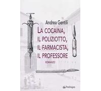 La cocaina, il poliziotto, il farmacista, il professore