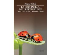 La coccinella dalle sette punte. La felicità non è. La felicità potrebbe essere