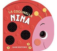 La coccinella Nina. Ediz. a colori