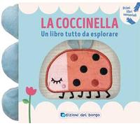 La coccinella. Un libro tutto da esplorare. Ediz. a colori