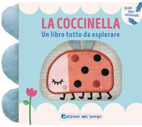 La coccinella. Un libro tutto da esplorare. Primi libri sensorial