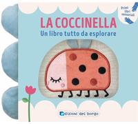 La Coccinella. Un Libro Tutto Da Esplorare. Primi Libri Sensoriali - - 2024