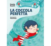 La coccola perfetta. Albi illustrati. Ediz. a colori