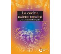 La cocina Azteca - Mexica