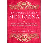 Mely Martínez La cocina casera mexicana / The Mexican Home Ki (Copertina rigida)