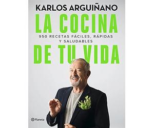 La cocina de tu vida: 950 recetas fáciles, rápidas y saludables