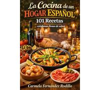 La Cocina de un Hogar Español: 101 Recetas cotidianas llenas de sabor