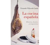 La cocina española: Historias, fuentes, protagonistas