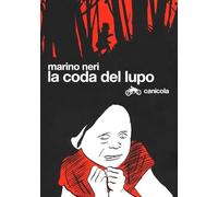 La coda del lupo. Ediz. italiana ed inglese