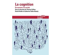 La cognition: Du neurone à la société