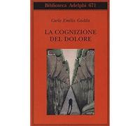 La cognizione del dolore [Paperback] [Aug 31, 2017] Gadda, Carlo Emilio; Italia,
