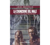 La cognizione del male. Come uscire indenni dalla ragnatela della perfidia