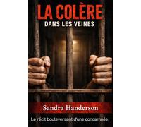 La colère dans les veines: Un thriller émotionnel d’une haute intensité