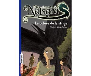 La colère de la strige: Les dragons de Nalsara 6/La colere de la strige